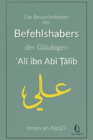 Die Besonderheiten des Befehlshabers der Gläubigen Ali ibn Abi Talib