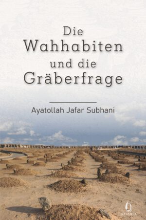 Die Wahhabiten und die Gräberfrage